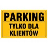 Tablica "PARKING TYLKO DLA KLIENTÓW"