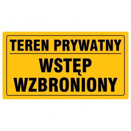 Tablica "TEREN PRYWATNY WSTĘP WZBRONIONY"