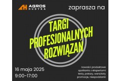 Targi Profesjonalnych Rozwiązań – 16 maja w AGROS Hudyka